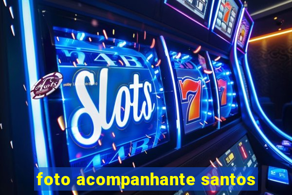 foto acompanhante santos